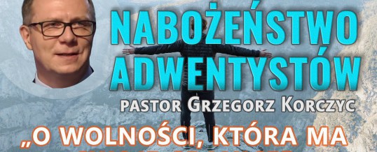 „O wolności, która ma swoje granice” – pastor Grzegorz Korczyc –  14.11.2020