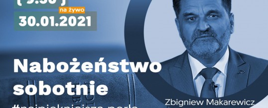 „Najpiękniejsza perła” – pastor Zbigniew Makarewicz – 30.01.2021