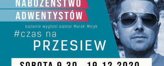 „Czas na przesiew!” – pastor Marek Micyk – 19.12.2020
